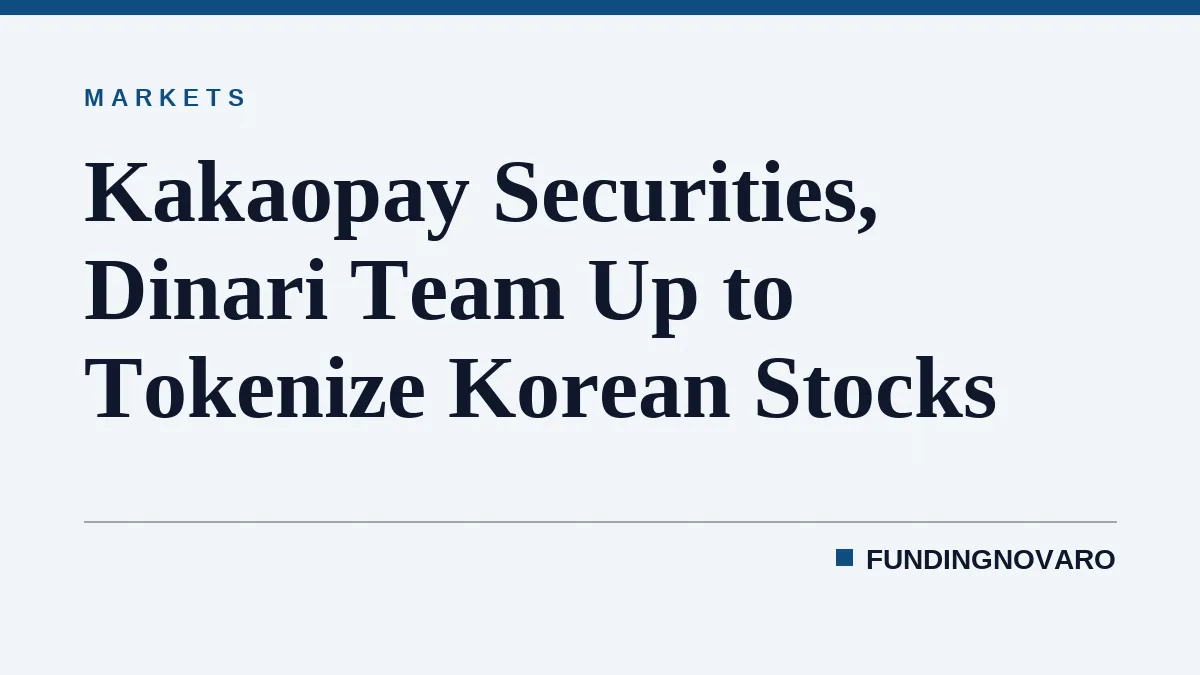 Kakaopay Securities, Dinari Team Up to Tokenize Korean Stocks