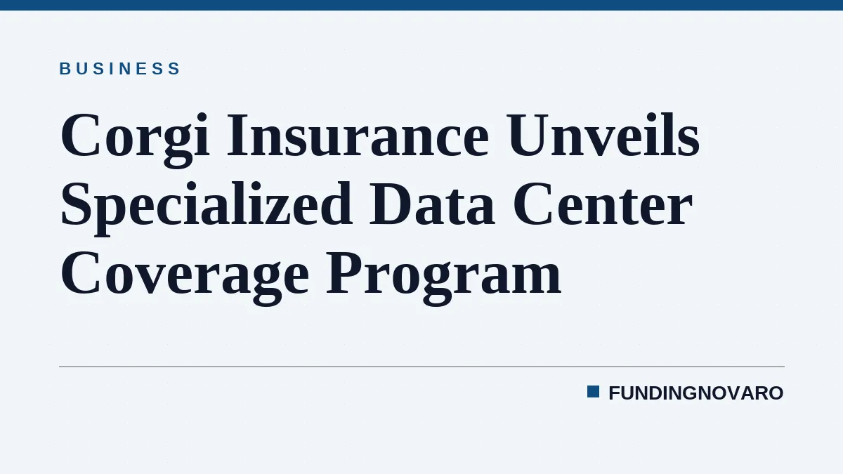 Corgi Insurance Unveils Specialized Data Center Coverage Program