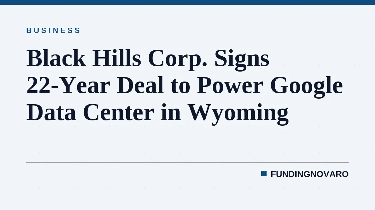 Black Hills Corp. Signs 22-Year Deal to Power Google Data Center in Wyoming