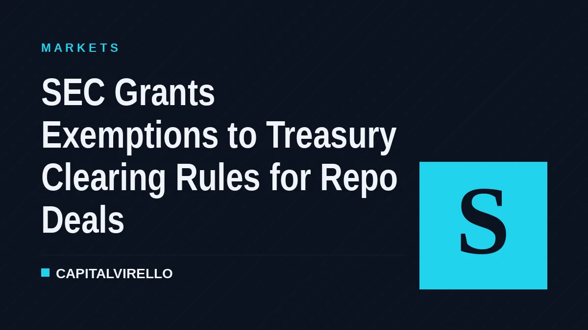 SEC Grants Exemptions to Treasury Clearing Rules for Repo Deals