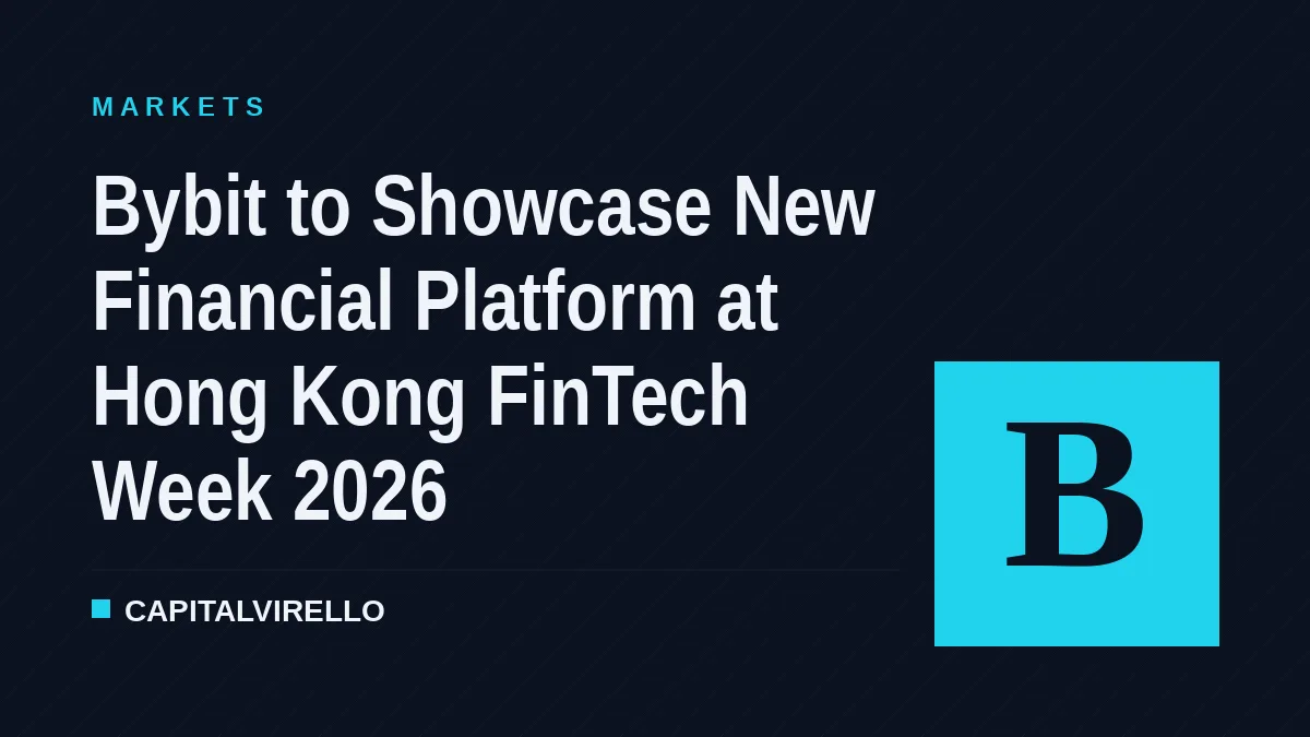 Bybit to Showcase New Financial Platform at Hong Kong FinTech Week 2026