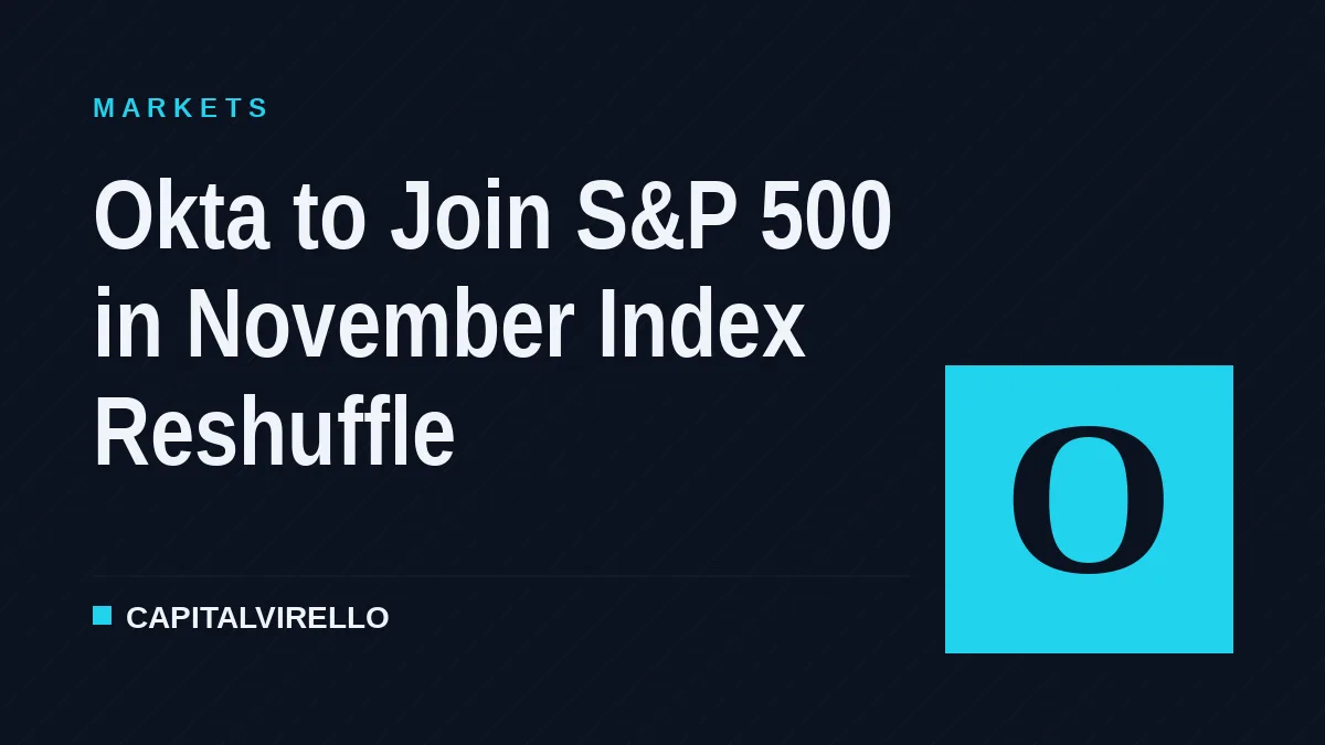 Okta to Join S&P 500 in November Index Reshuffle