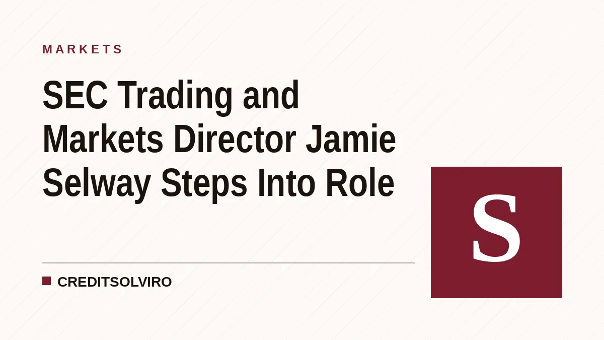 SEC Trading and Markets Director Jamie Selway Steps Into Role
