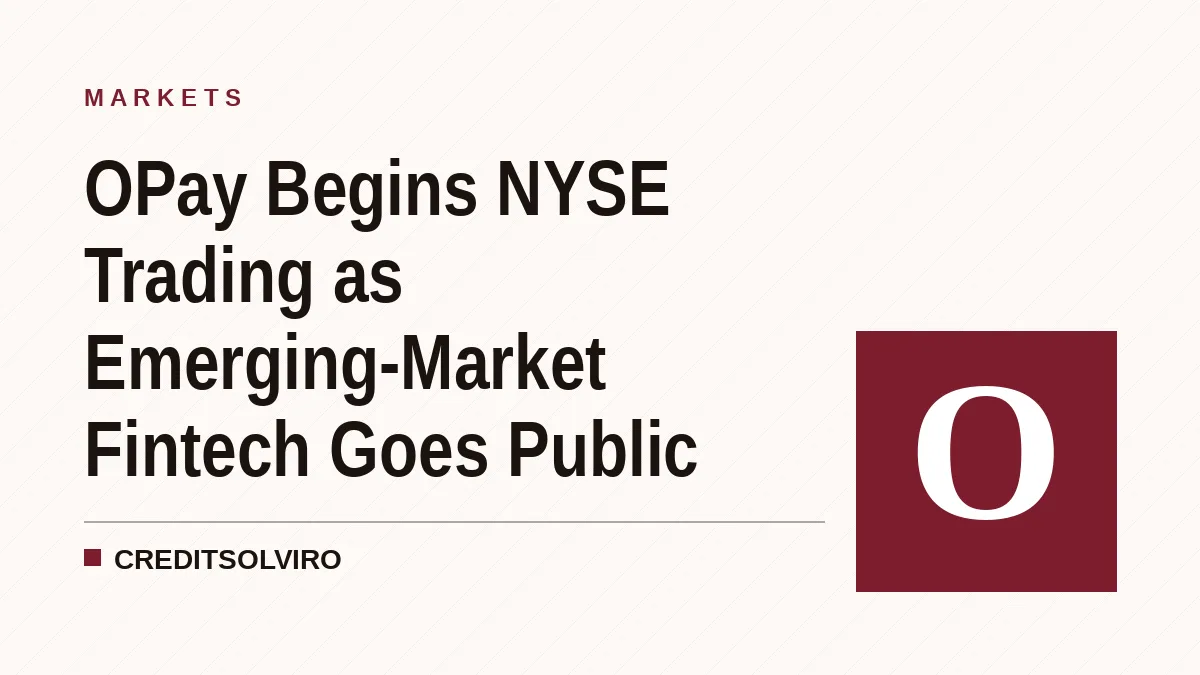 OPay Begins NYSE Trading as Emerging-Market Fintech Goes Public