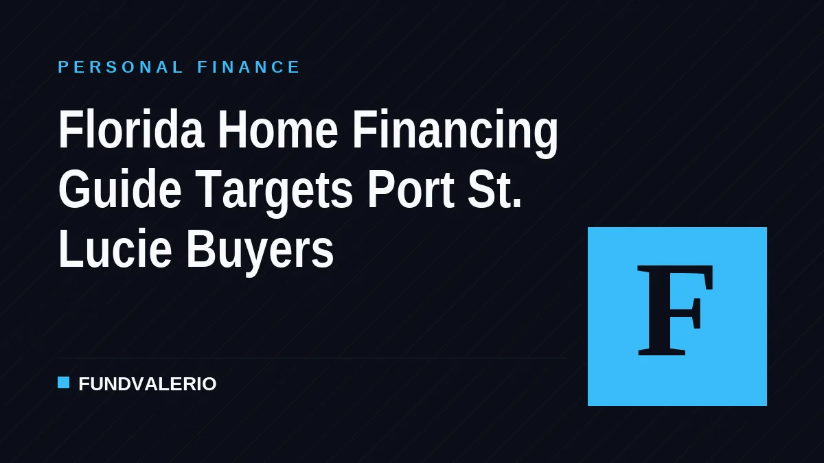 Florida Home Financing Guide Targets Port St. Lucie Buyers