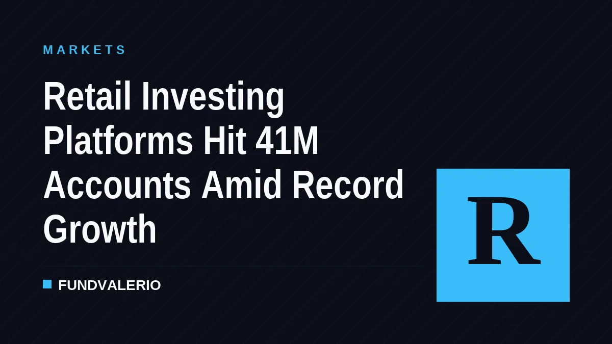 Retail Investing Platforms Hit 41M Accounts Amid Record Growth