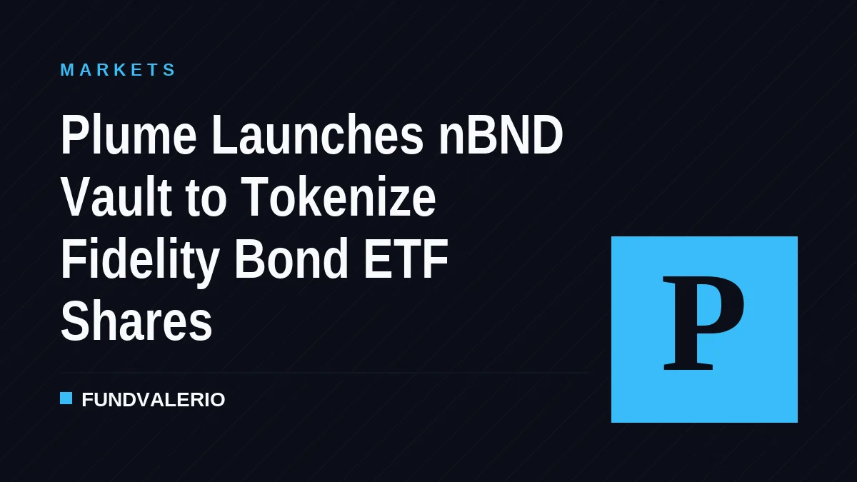 Plume Launches nBND Vault to Tokenize Fidelity Bond ETF Shares
