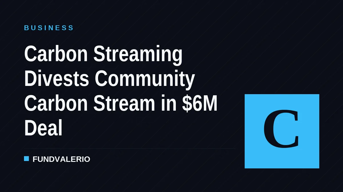 Carbon Streaming Divests Community Carbon Stream in $6M Deal