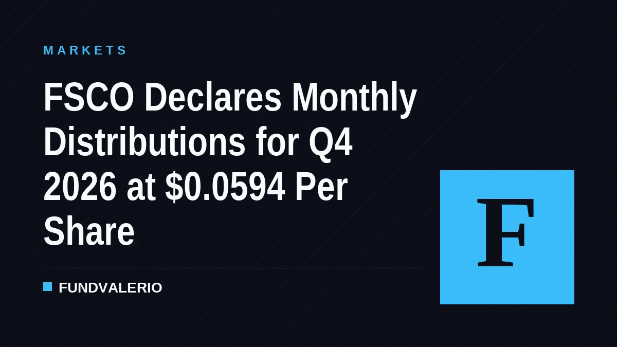 FSCO Declares Monthly Distributions for Q4 2026 at $0.0594 Per Share
