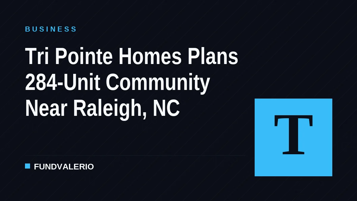 Tri Pointe Homes Plans 284-Unit Community Near Raleigh, NC