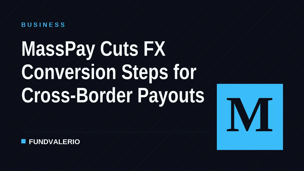 MassPay Cuts FX Conversion Steps for Cross-Border Payouts