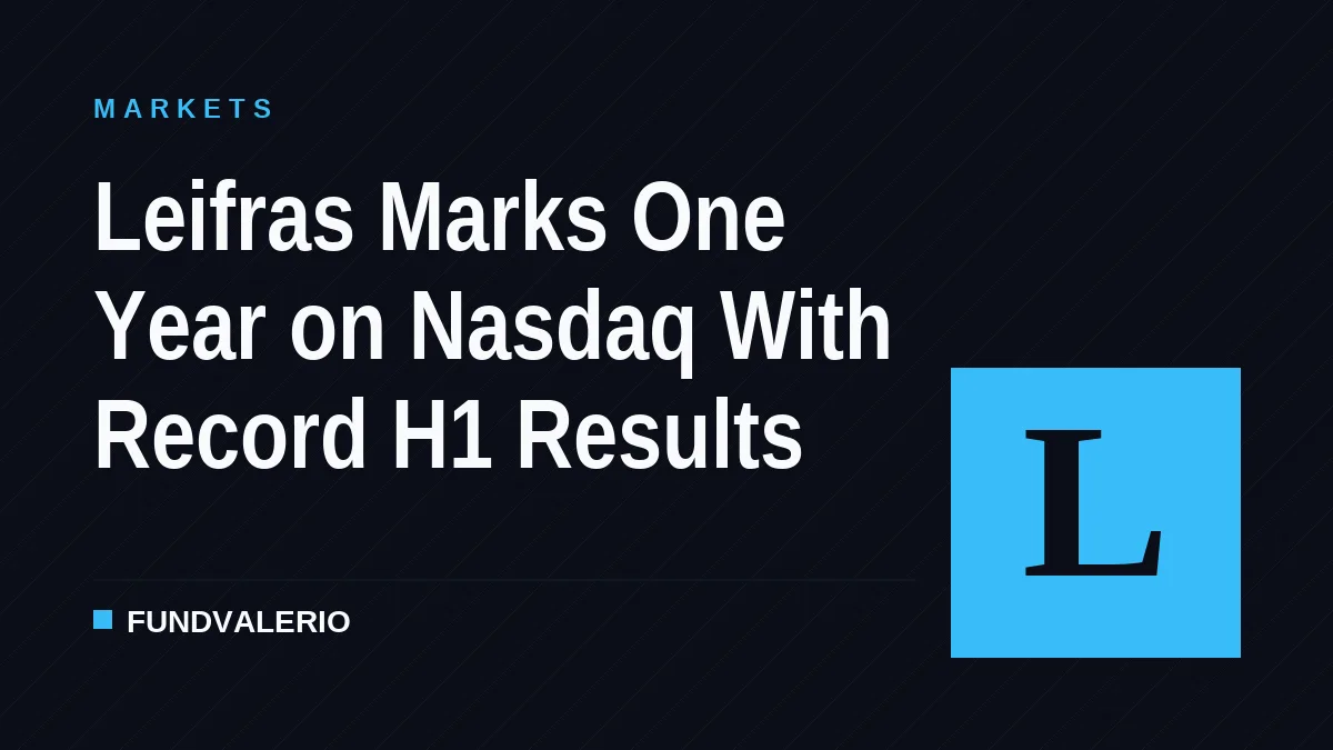 Leifras Marks One Year on Nasdaq With Record H1 Results