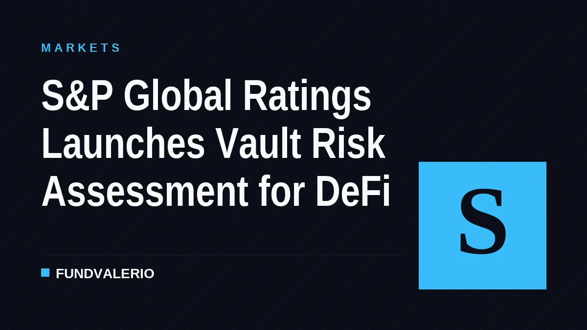 S&P Global Ratings Launches Vault Risk Assessment for DeFi