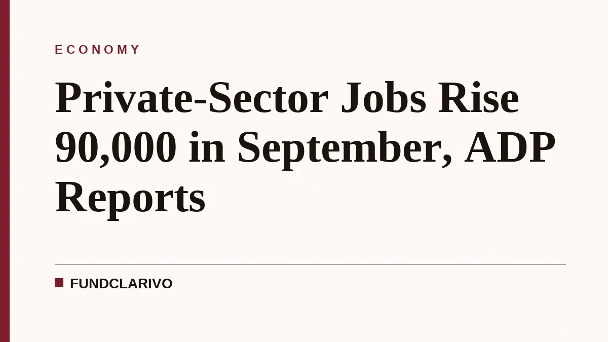 Private-Sector Jobs Rise 90,000 in September, ADP Reports