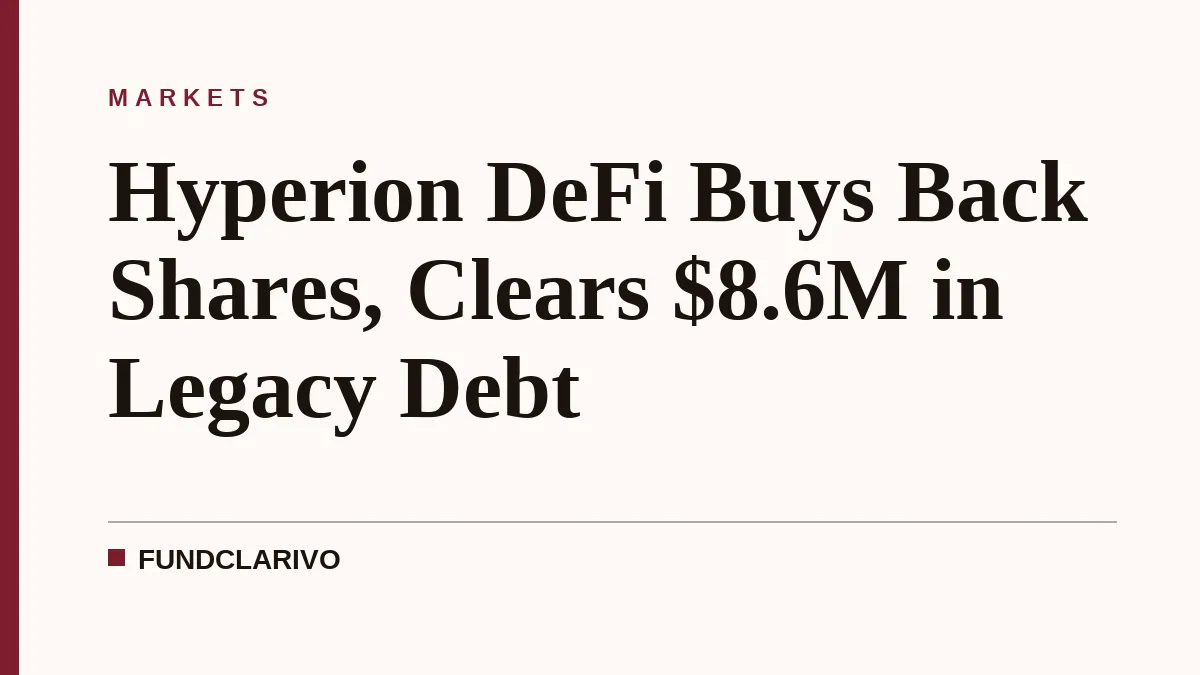 Hyperion DeFi Buys Back Shares, Clears $8.6M in Legacy Debt