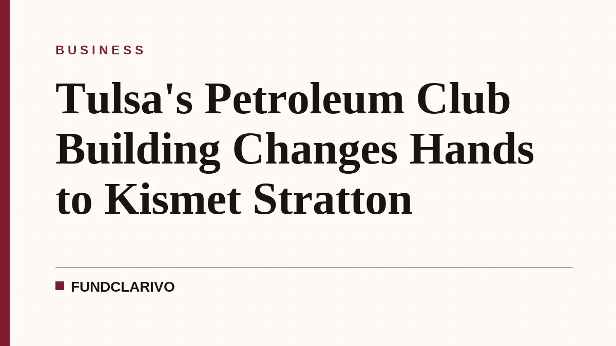 Tulsa's Petroleum Club Building Changes Hands to Kismet Stratton