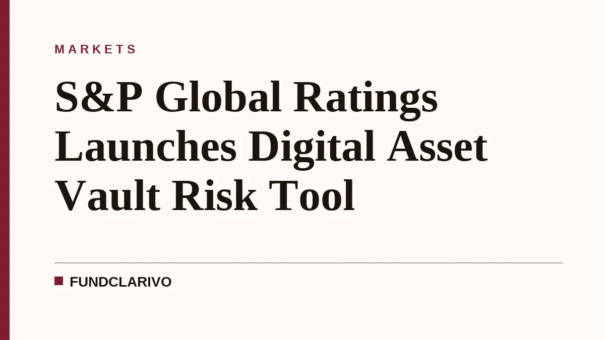 S&P Global Ratings Launches Digital Asset Vault Risk Tool