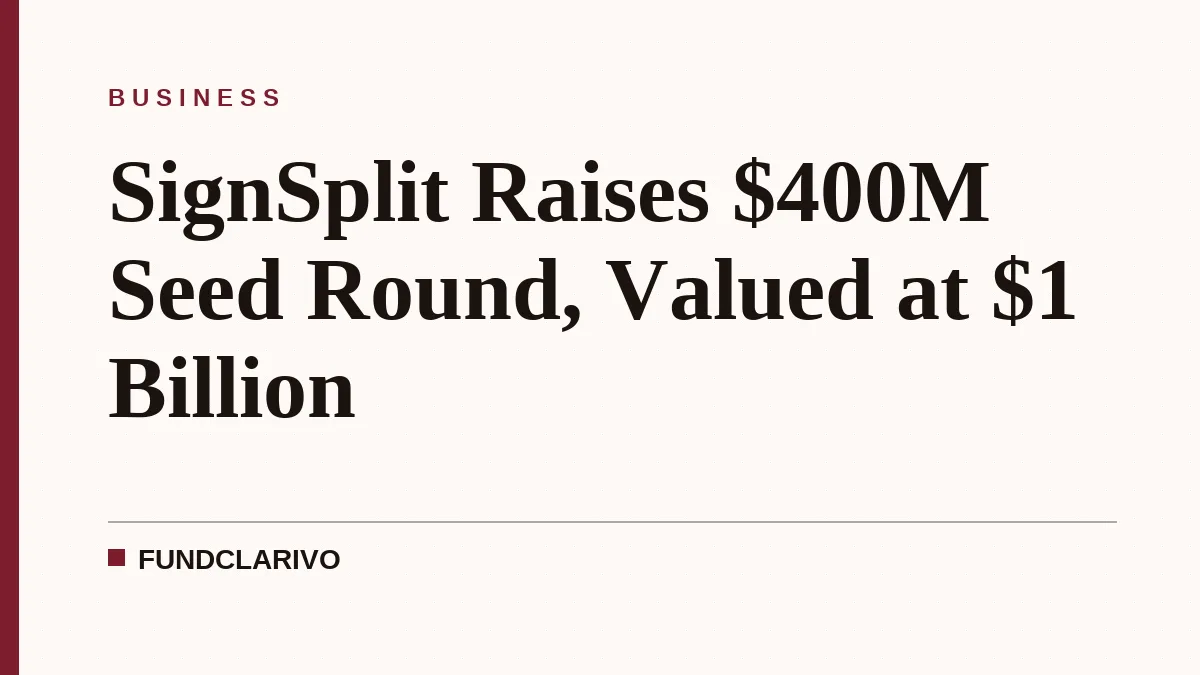 SignSplit Raises $400M Seed Round, Valued at $1 Billion