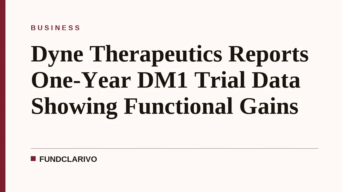 Dyne Therapeutics Reports One-Year DM1 Trial Data Showing Functional Gains