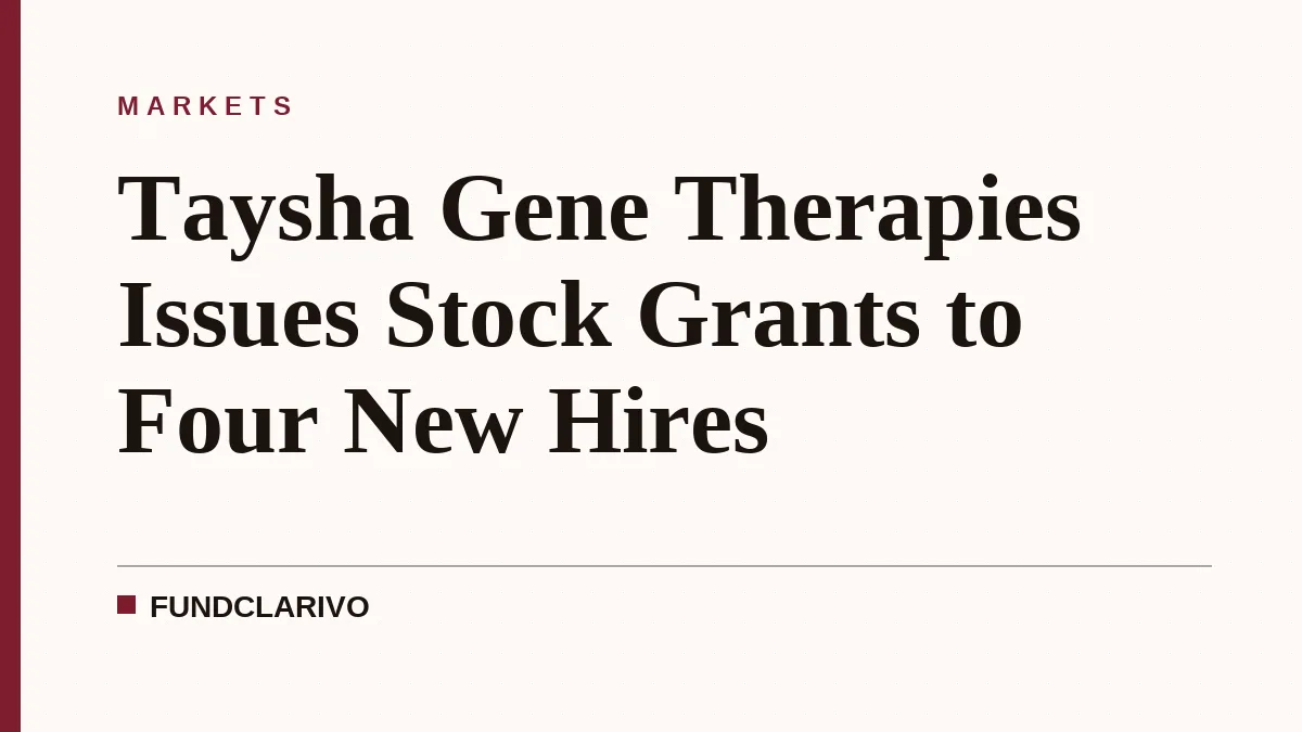 Taysha Gene Therapies Issues Stock Grants to Four New Hires