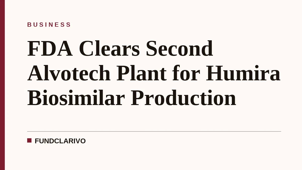 FDA Clears Second Alvotech Plant for Humira Biosimilar Production