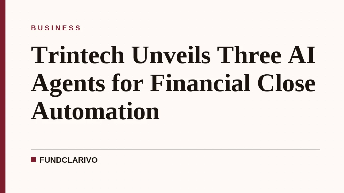 Trintech Unveils Three AI Agents for Financial Close Automation