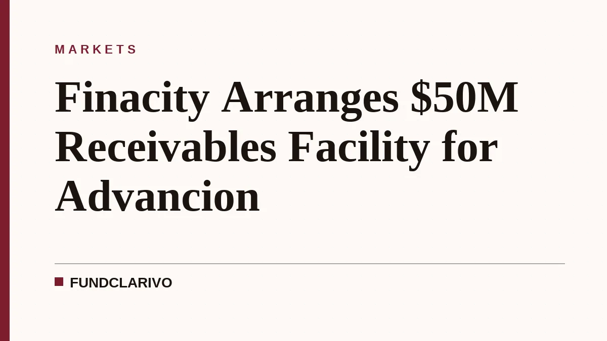 Finacity Arranges $50M Receivables Facility for Advancion