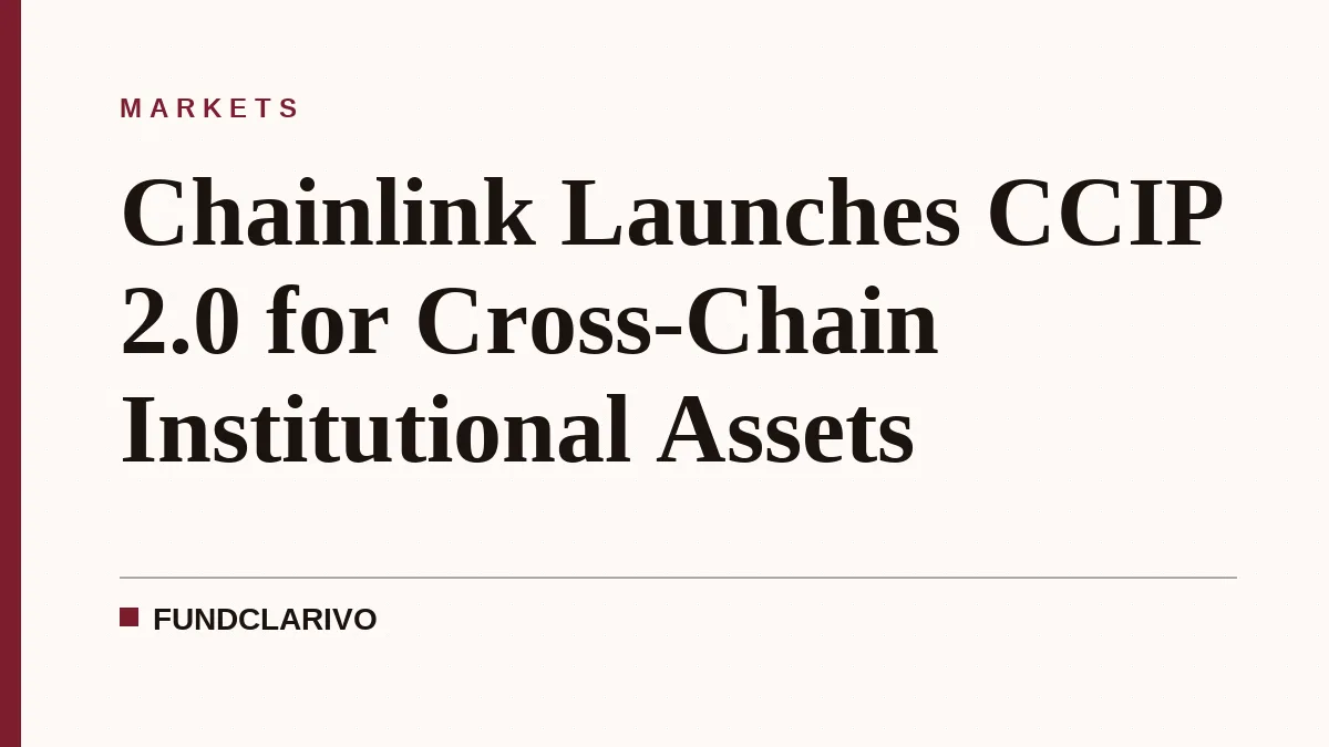 Chainlink Launches CCIP 2.0 for Cross-Chain Institutional Assets