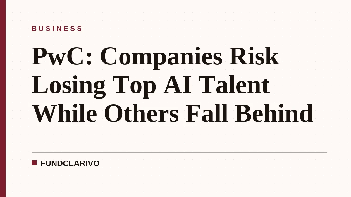 PwC: Companies Risk Losing Top AI Talent While Others Fall Behind