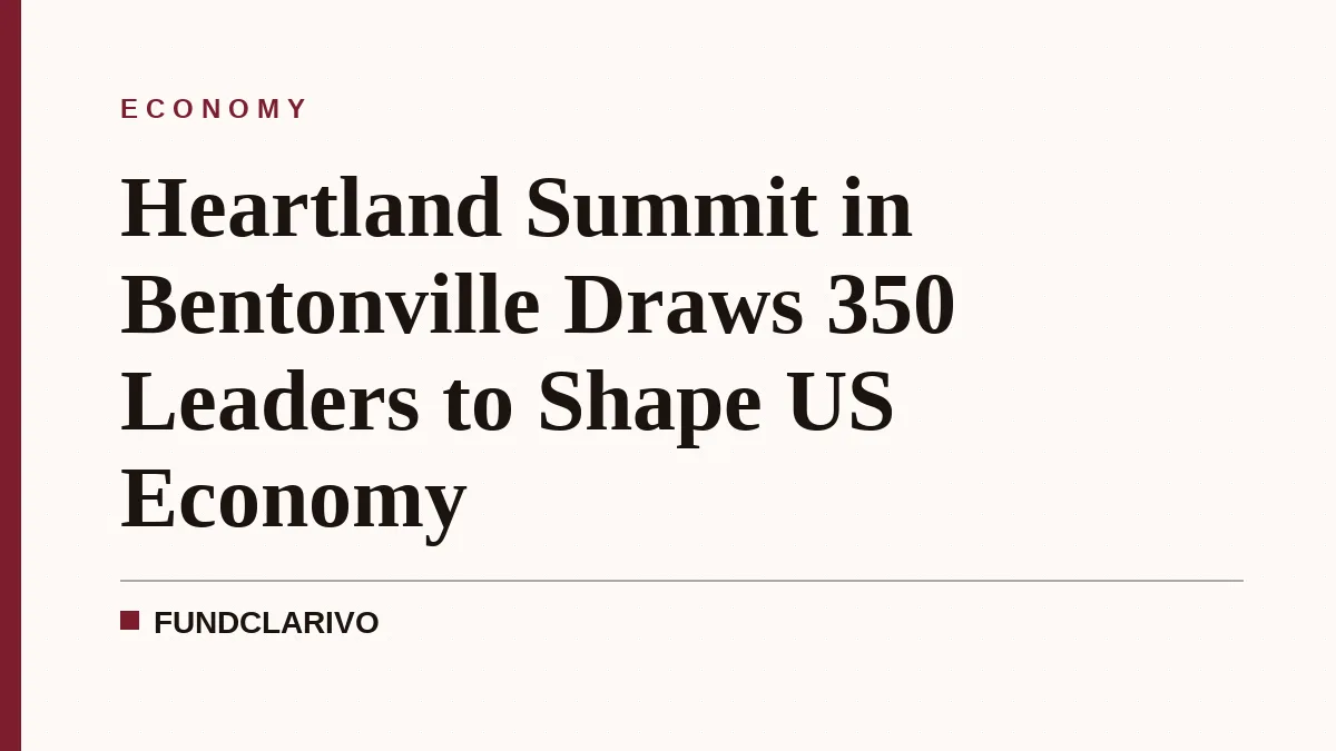 Heartland Summit in Bentonville Draws 350 Leaders to Shape US Economy