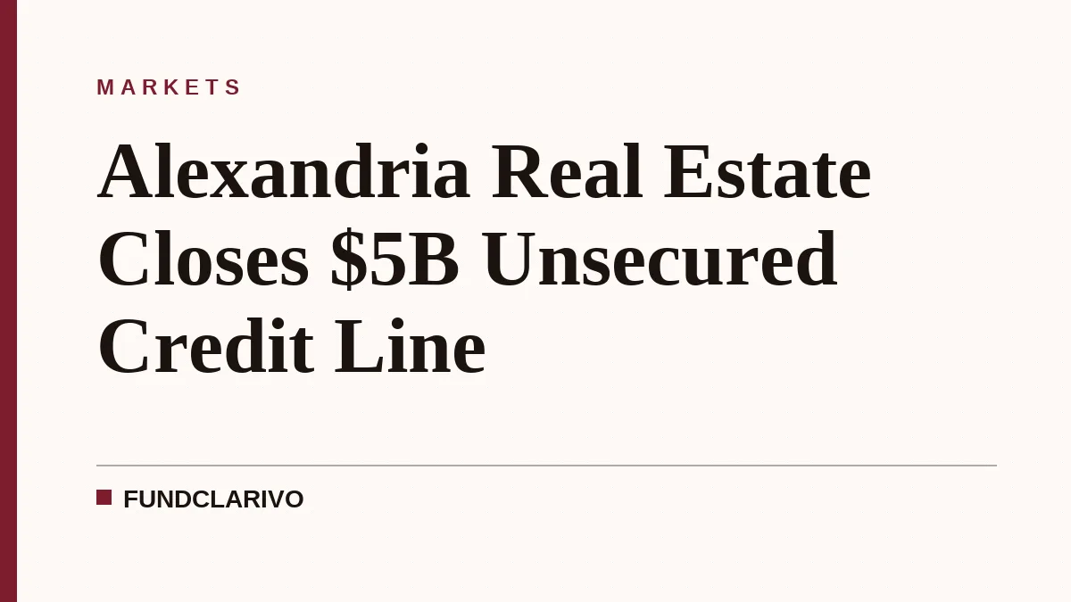 Alexandria Real Estate Closes $5B Unsecured Credit Line