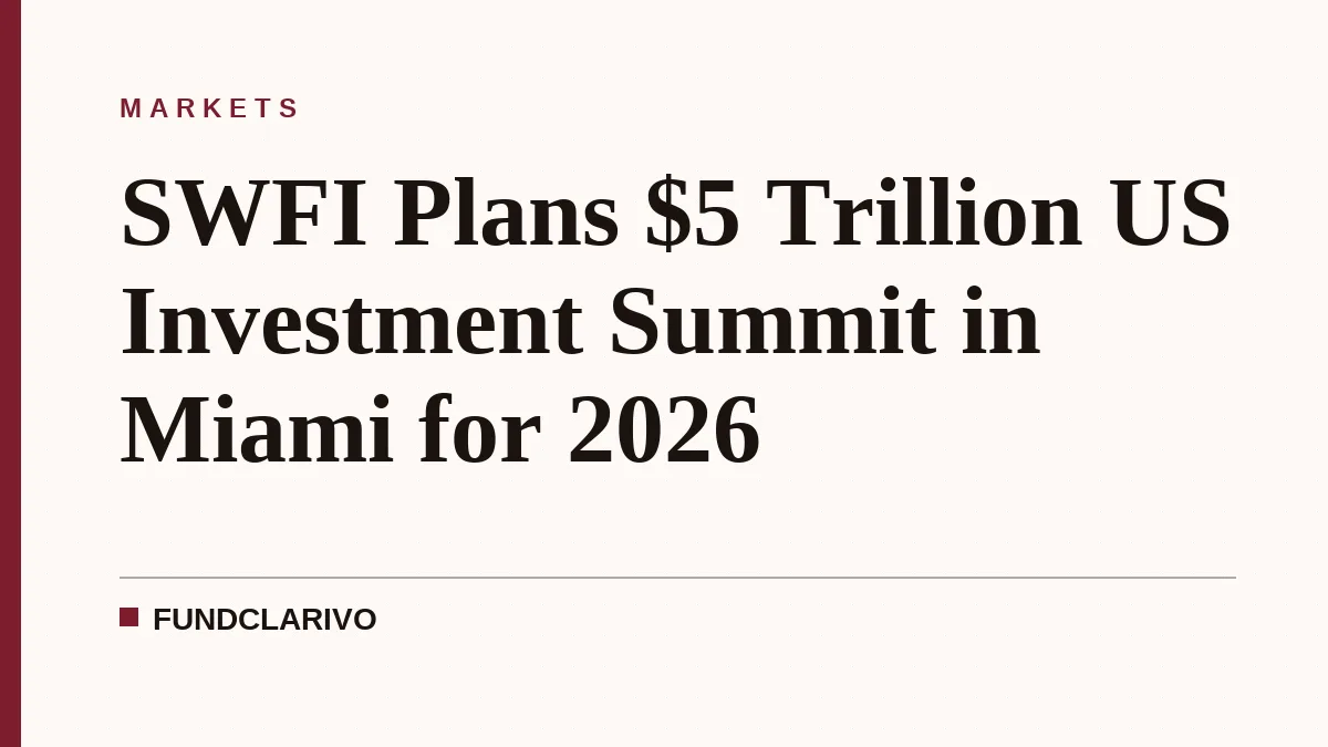 SWFI Plans $5 Trillion US Investment Summit in Miami for 2026