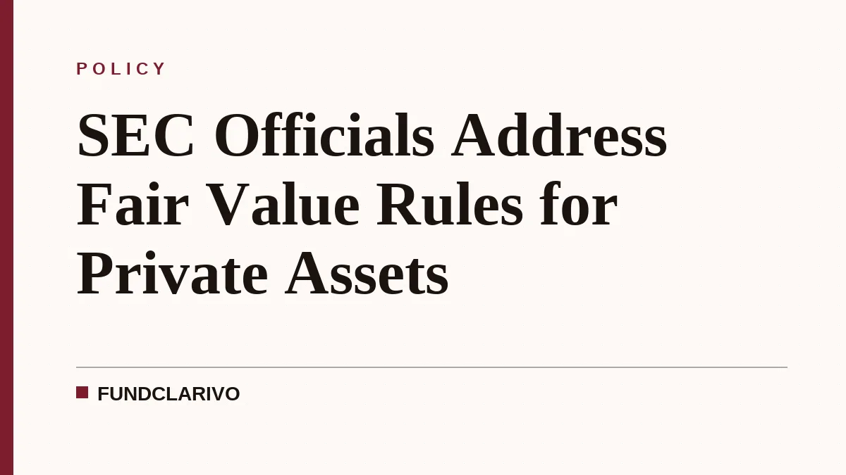 SEC Officials Address Fair Value Rules for Private Assets