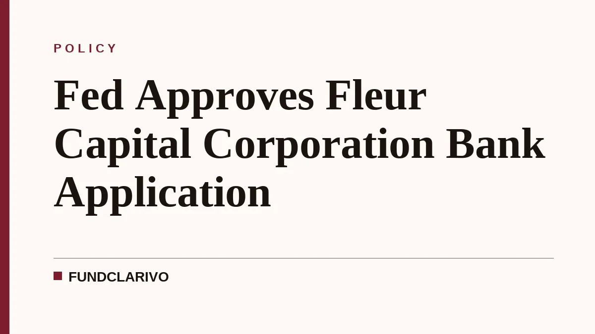 Fed Approves Fleur Capital Corporation Bank Application