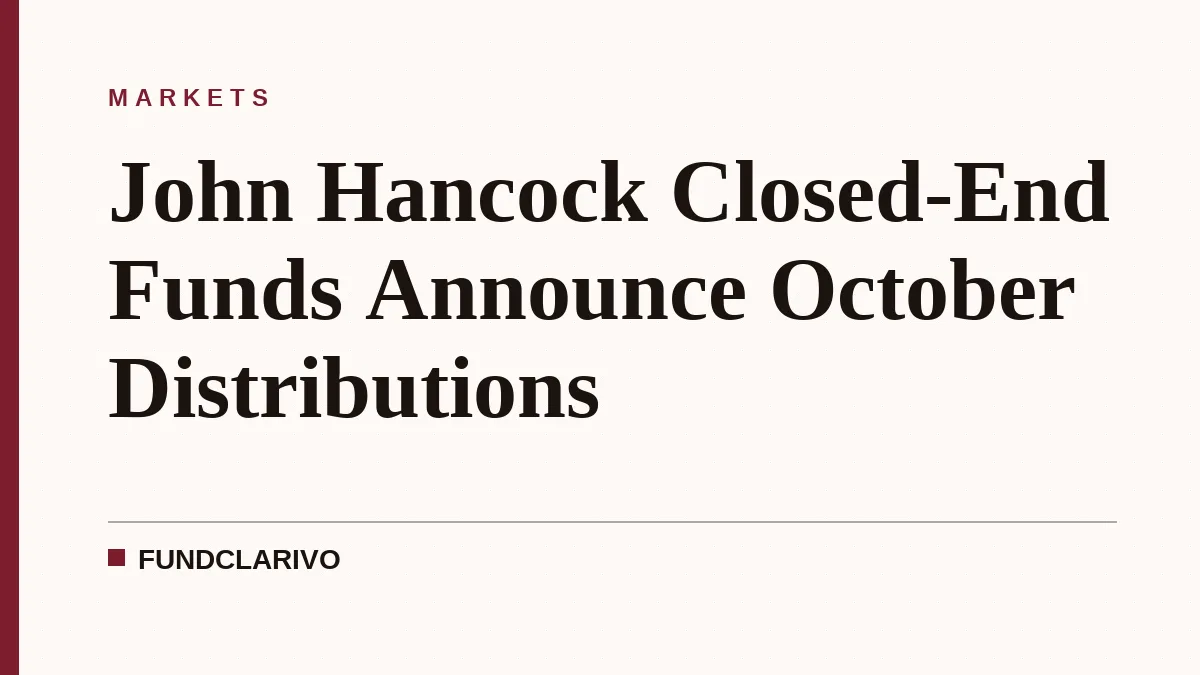 John Hancock Closed-End Funds Announce October Distributions