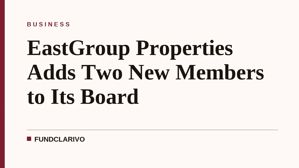 EastGroup Properties Adds Two New Members to Its Board