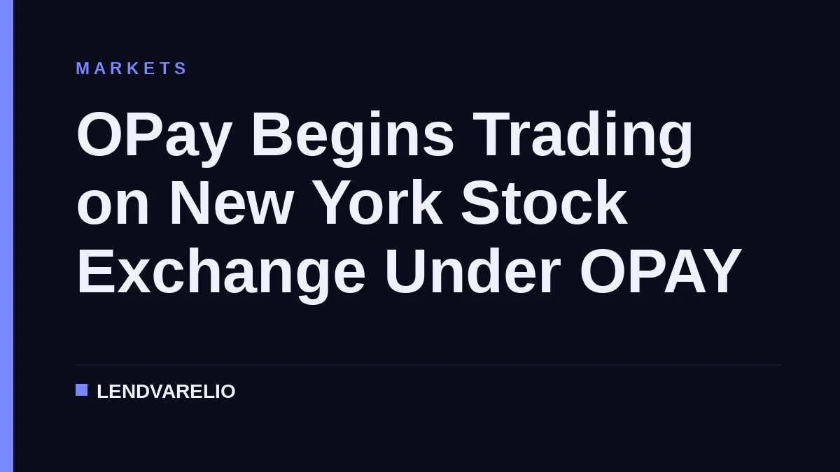 OPay Begins Trading on New York Stock Exchange Under OPAY