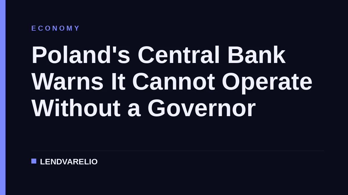 Poland's Central Bank Warns It Cannot Operate Without a Governor