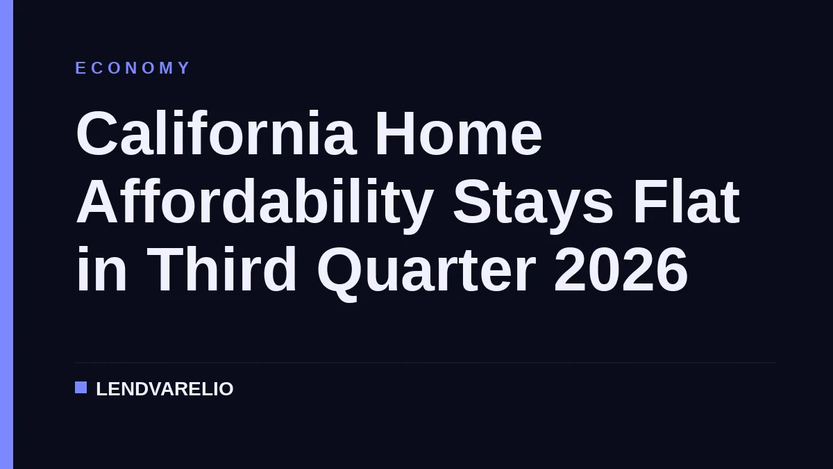California Home Affordability Stays Flat in Third Quarter 2026