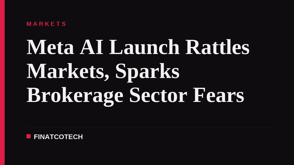 Meta AI Launch Rattles Markets, Sparks Brokerage Sector Fears