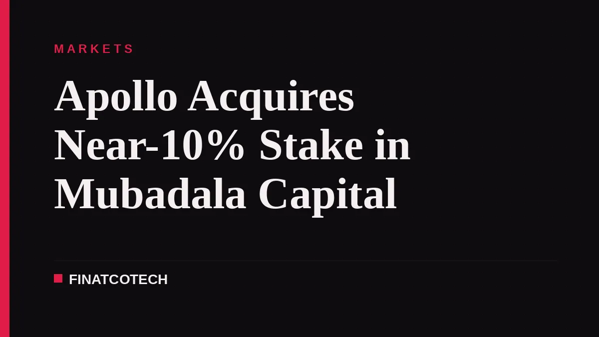 Apollo Acquires Near-10% Stake in Mubadala Capital