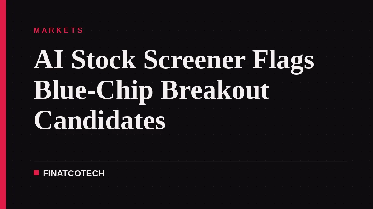 AI Stock Screener Flags Blue-Chip Breakout Candidates