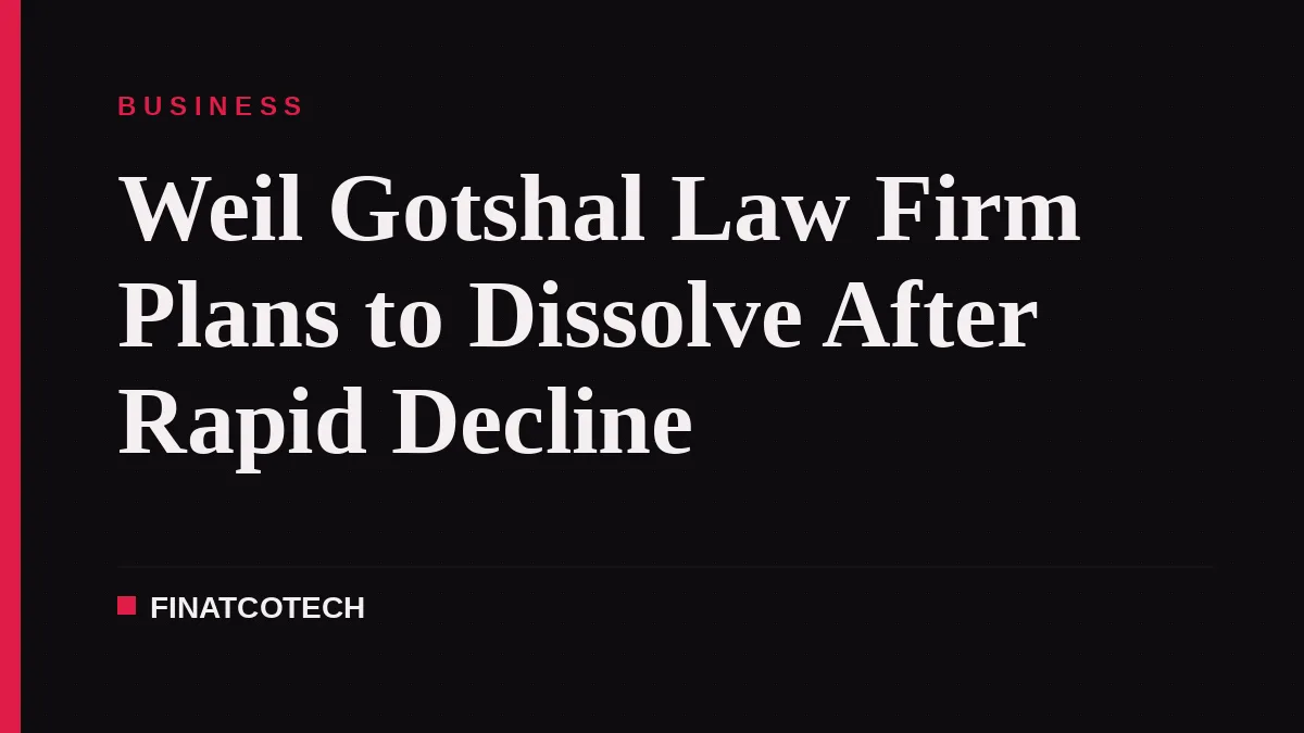 Weil Gotshal Law Firm Plans to Dissolve After Rapid Decline