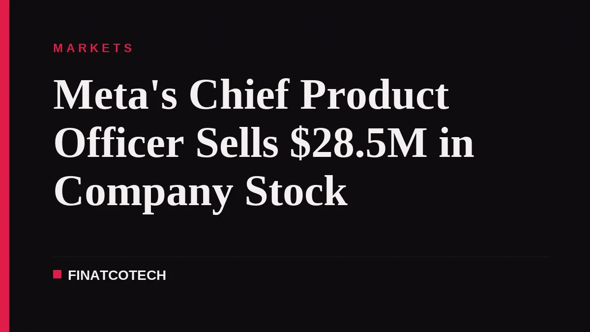 Meta's Chief Product Officer Sells $28.5M in Company Stock