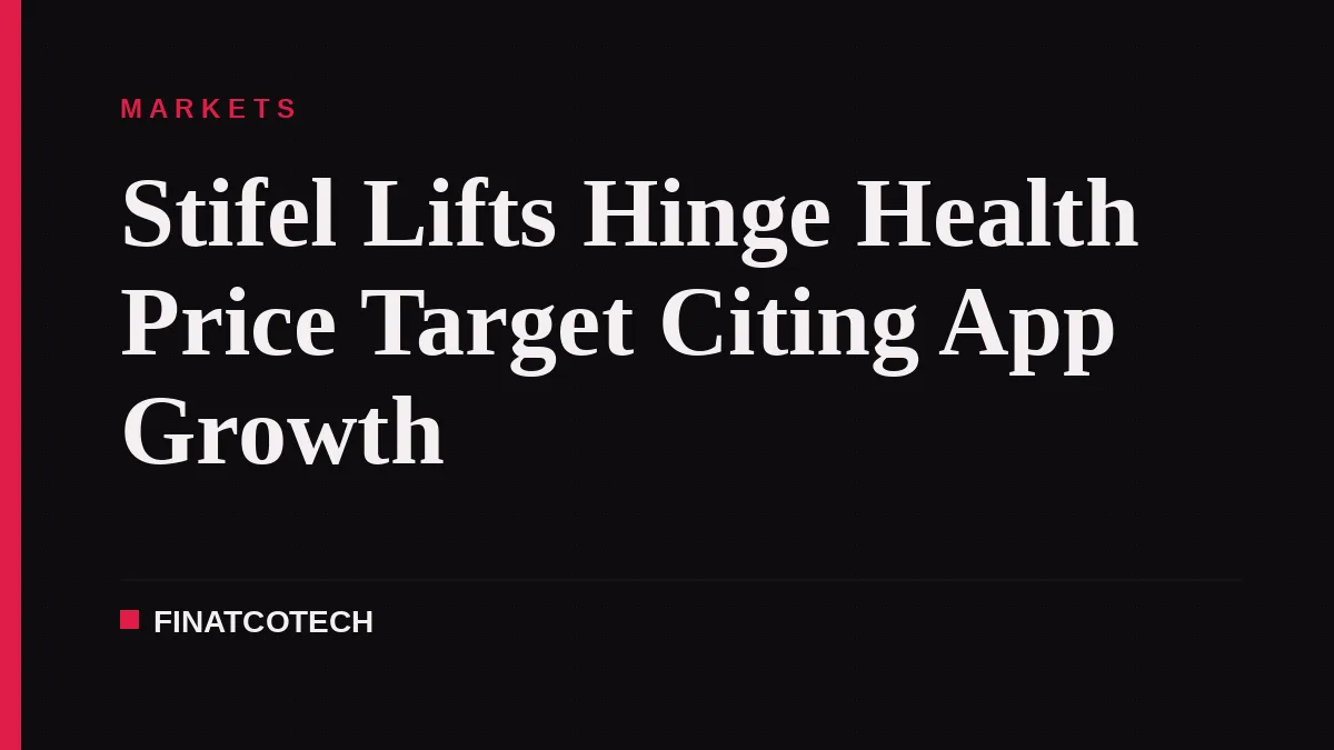 Stifel Lifts Hinge Health Price Target Citing App Growth