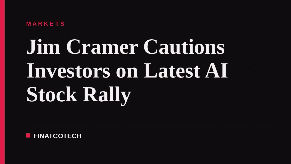 Jim Cramer Cautions Investors on Latest AI Stock Rally