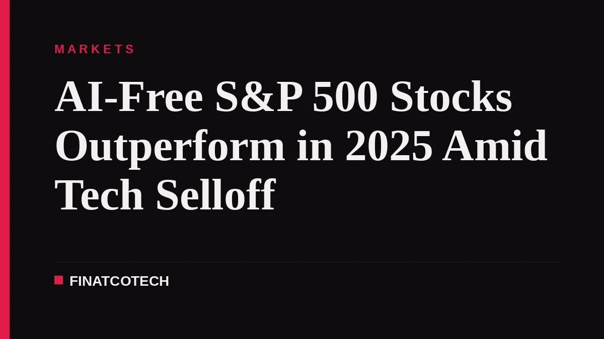 AI-Free S&P 500 Stocks Outperform in 2025 Amid Tech Selloff