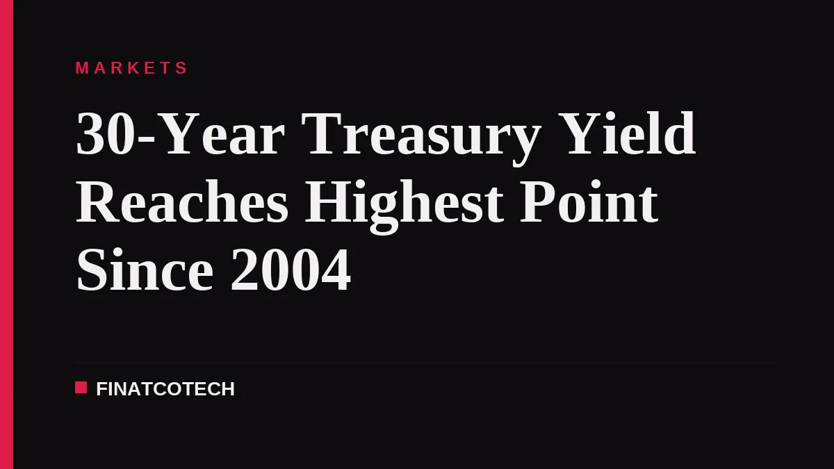 30-Year Treasury Yield Reaches Highest Point Since 2004