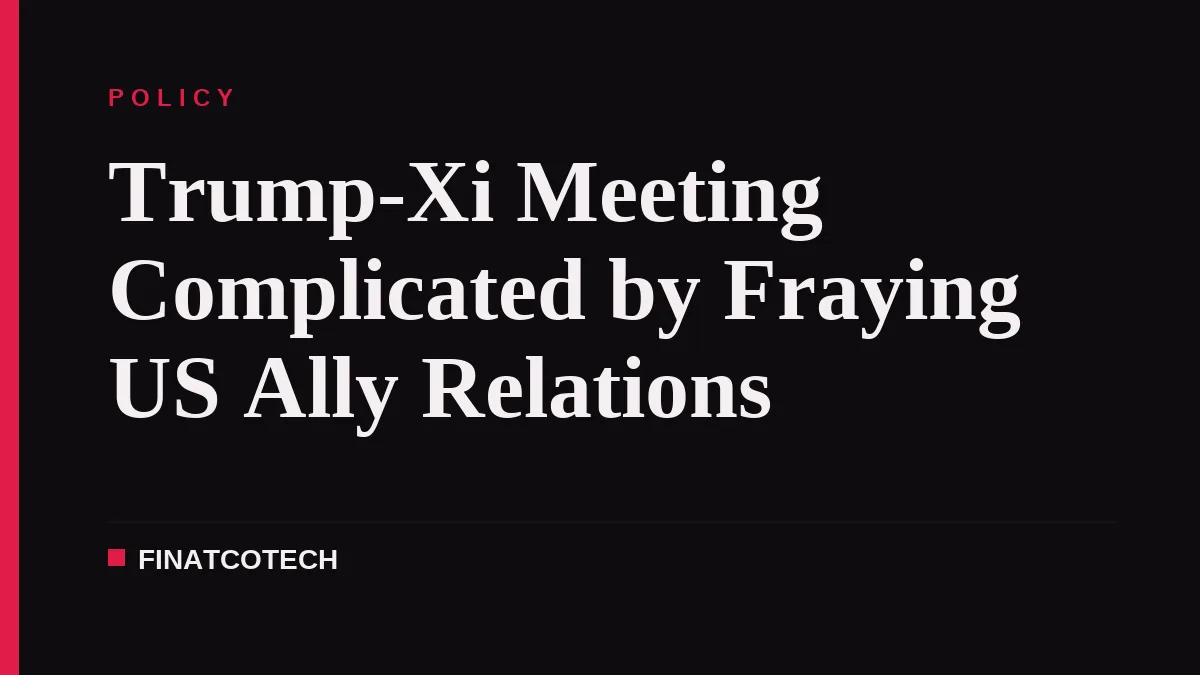 Trump-Xi Meeting Complicated by Fraying US Ally Relations