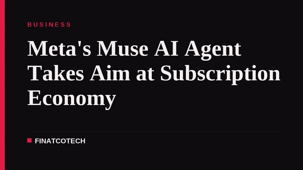Meta's Muse AI Agent Takes Aim at Subscription Economy